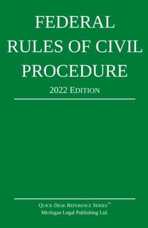 Michigan Legal Publishing Ltd. (Author), Federal Rules of Civil Procedure; 2022 Edition: With Statutory Supplement