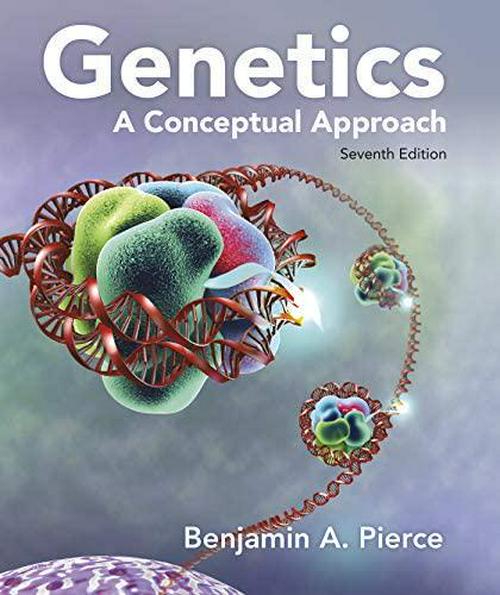 by Benjamin A. Pierce (Author), Genetics: A Conceptual Approach