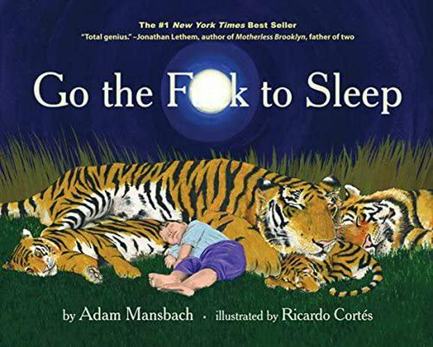 Adam Mansbach (Author), Ricardo Cortés (Illustrator), Go the F**k to Sleep
