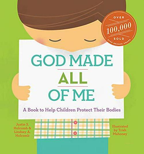 Justin S. Holcomb (Author), Lindsey A. Holcomb (Author), Trish Mahoney (Illustrator), God Made All of Me: A Book to Help Children Protect Their Bodies (God Made Me)